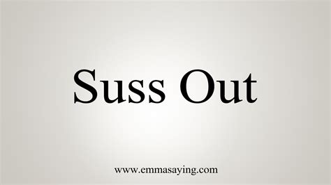 Do Americans say suss?