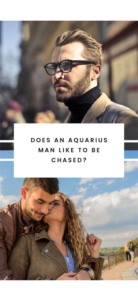 Do Aquarius men like to be pursued?