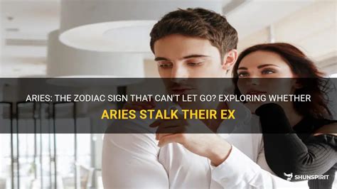 Do Aries stalk their ex?