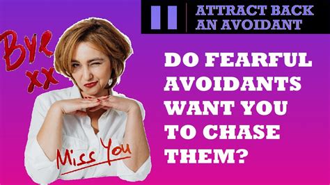 Do Avoidants want you to chase them?