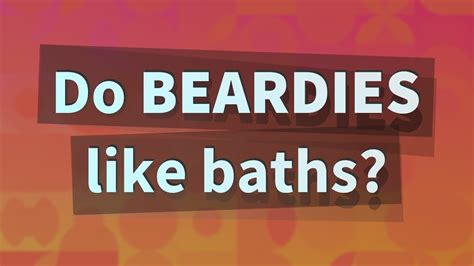 Do Beardies like hot or cold baths?