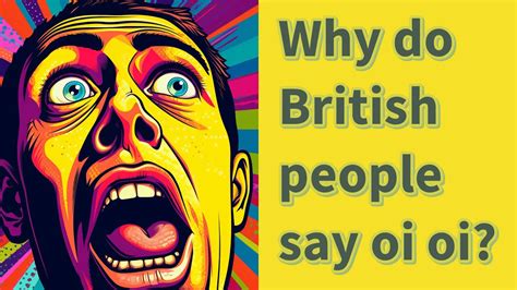 Do British people say oi?