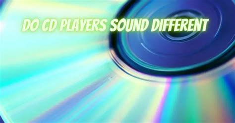 Do CD players vary in sound quality?