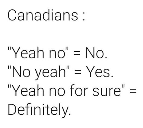 Do Canadians say yeah no?