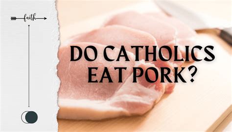 Do Catholics eat pork?