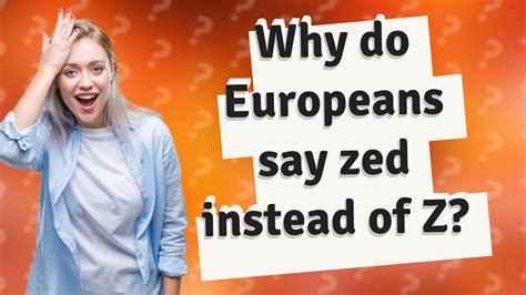 Do Europeans say Zed?