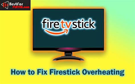 Do Firesticks overheat?