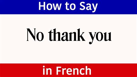 Do French people say no thank you?