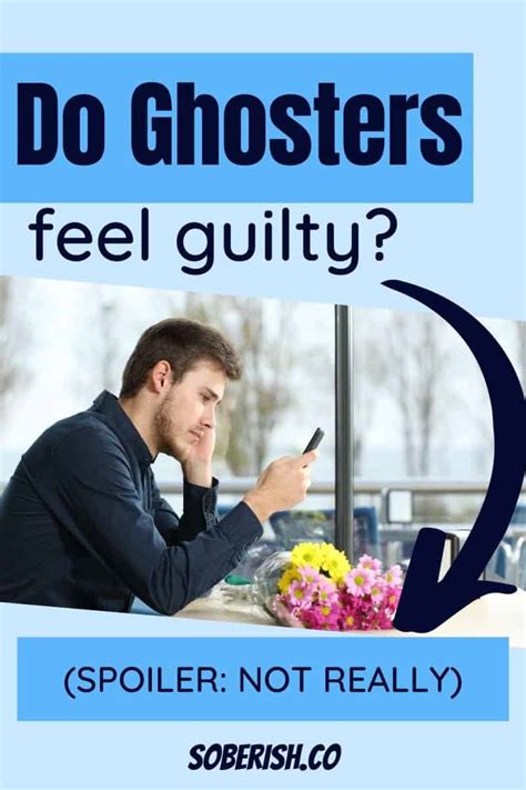 Do Ghosters feel guilty?
