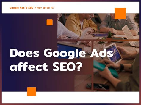 Do Google ads hurt SEO?