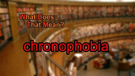 Do I have Chronophobia?