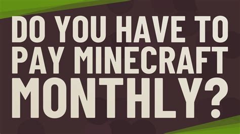 Do I have to pay for Minecraft?