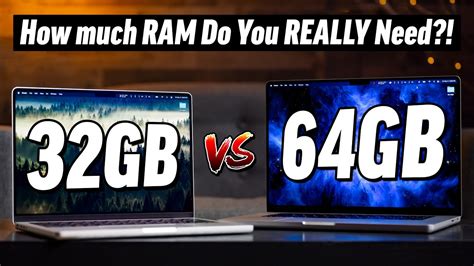 Do I need 32 or 64 GB of RAM?
