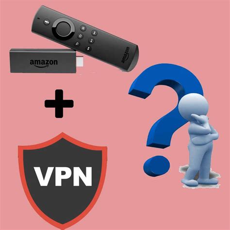 Do I need a VPN for Firestick?