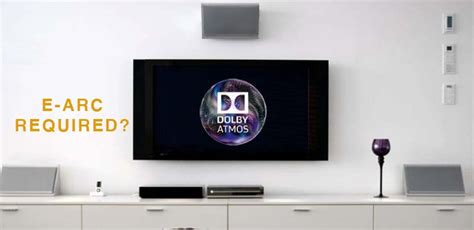 Do I need eARC for Dolby Atmos?