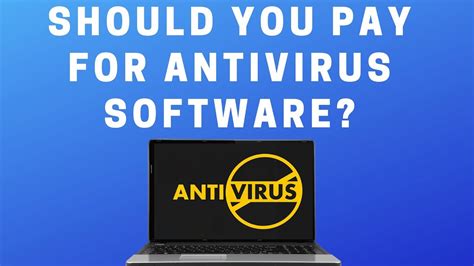 Do I need paid antivirus?