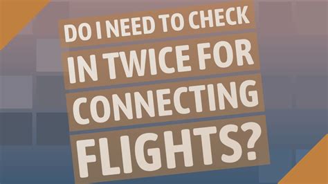 Do I need to check-in twice for connecting flights?