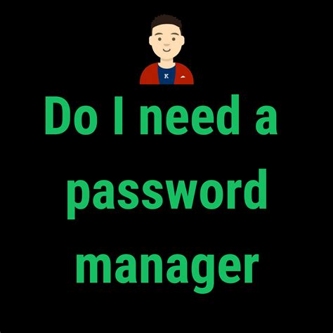 Do I really need a password manager?