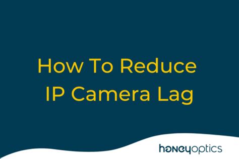 Do IP cameras lag?