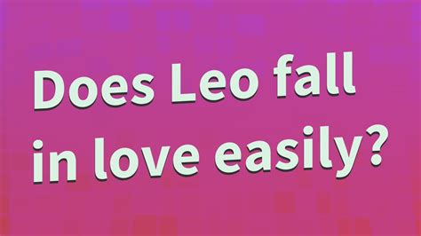 Do Leo fall in love easily?