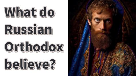 Do Russian Orthodox believe in original sin?
