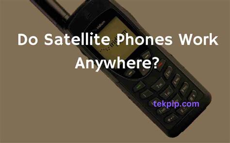 Do SAT phones work anywhere?