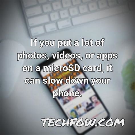 Do SD cards slow down your phone?