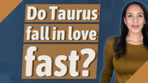 Do Taurus fall in love fast?