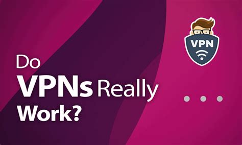 Do VPNs really work?