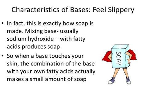Do acids feel soapy?