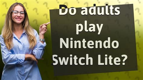Do adults play Nintendo Switch?