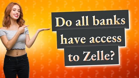 Do all banks have Zelle?