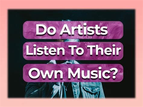 Do artists get tired of their own songs?