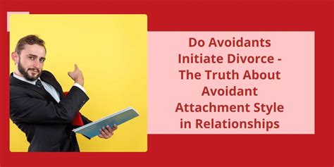 Do avoidants initiate divorce?