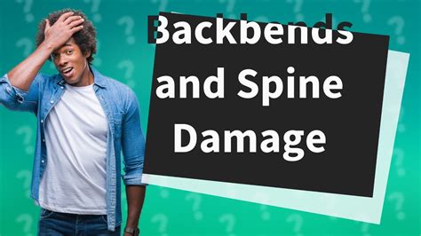 Do backbends damage the spine?