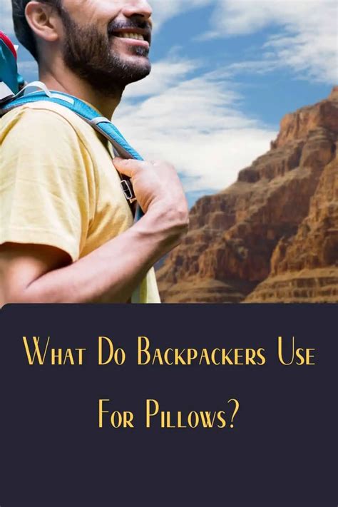 Do backpackers bring pillows?