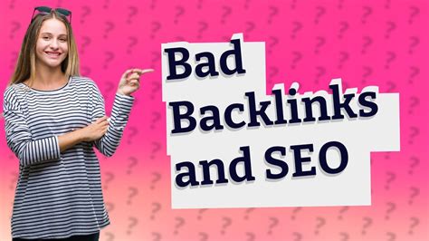 Do bad backlinks affect SEO?