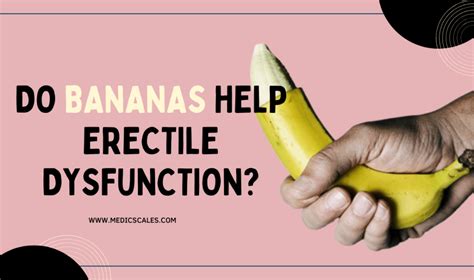 Do bananas help with erectile dysfunction?