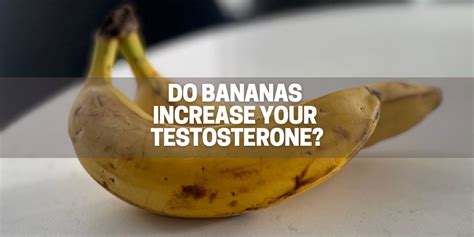 Do bananas increase testosterone?