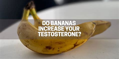Do bananas raise testosterone?