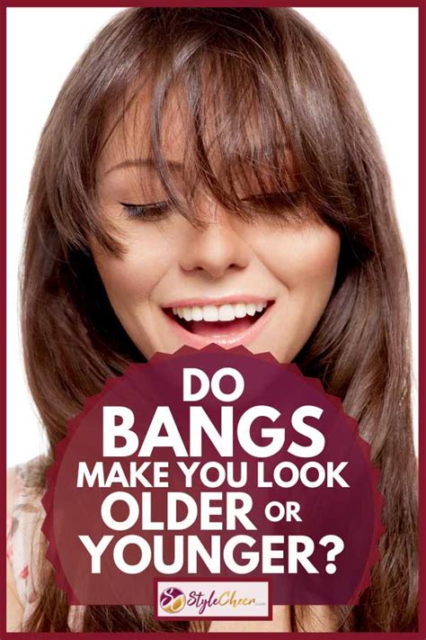 Do bangs make you look older?