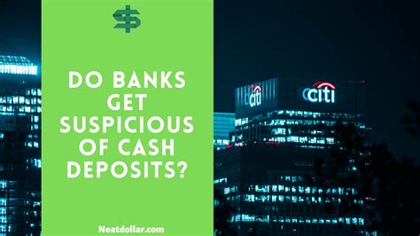 Do banks get suspicious of cash deposits?