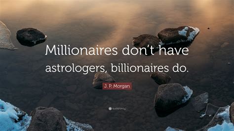 Do billionaires hire astrologers?