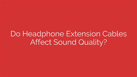 Do cables affect sound quality?