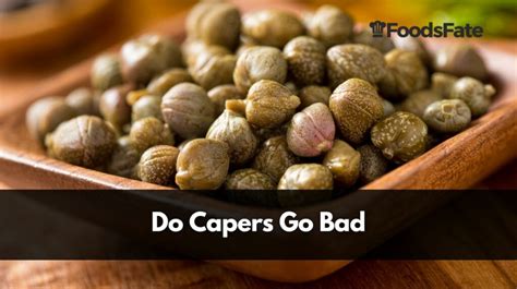 Do capers go bad?