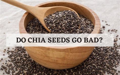 Do chia seeds go bad?