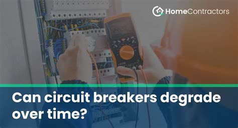 Do circuit breakers degrade over time?