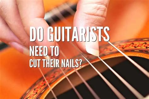 Do classical guitarists cut their nails?