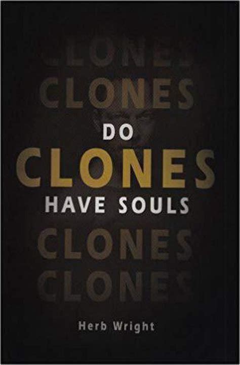 Do clones have souls?