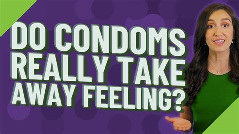 Do condoms take away feeling for guys?